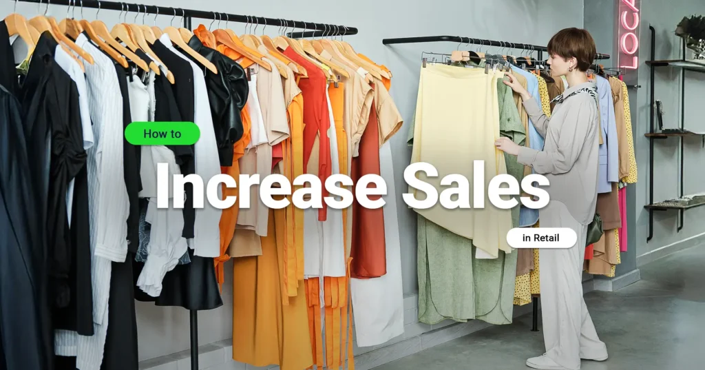 How to Increase Sales in Retail? Best Tips and Methods