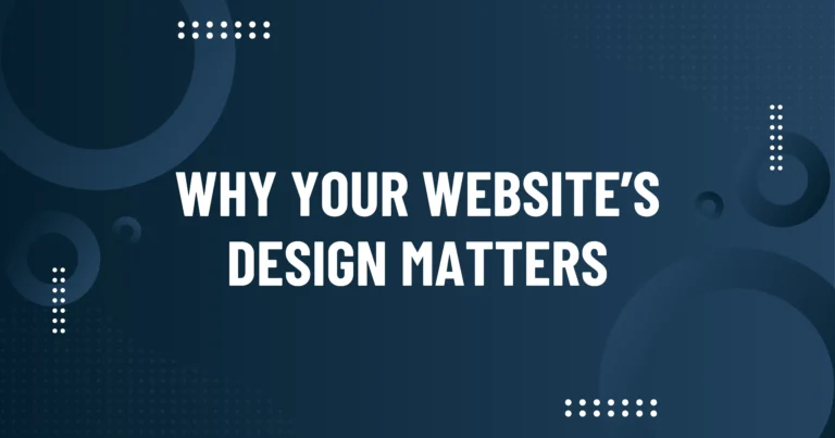 Why Your Website’s Design Matters